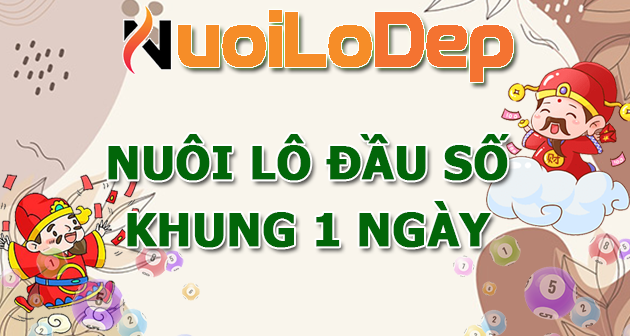 Nuôi lô đầu số khung 1 ngày