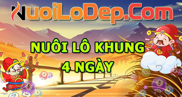 Nuôi lô khung 4 ngày